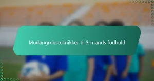 Modangrebsteknikker til 3-mands fodbold