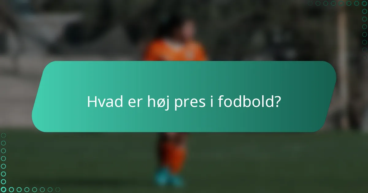 Hvad er høj pres i fodbold?
